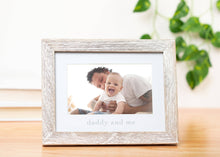 Load image into Gallery viewer, Daddy and Me Sentiment Frame, Rustic, Father's Day Gift