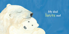Load image into Gallery viewer, My Dad Loves Me!
