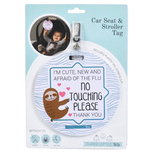 Load image into Gallery viewer, Sloth No Touching Car Seat and Stroller Flu Tag
