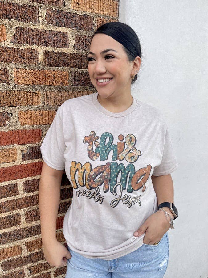This Mama Needs Jesus - Graphic T-Shirt